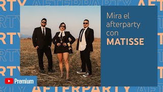 Matisse "¿Qué Esperabas?" Afterparty