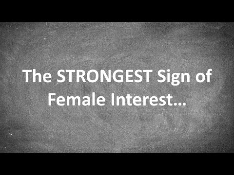 The STRONGEST Sign of Female Interest