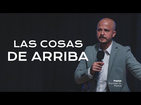 Pastor German A. Ponce | Las cosas de arriba | martes 5 de noviembre 2024