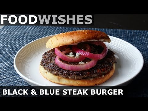 Black & Blue Steak Burger - Hand-Chopped Burgers - Food Wishes
