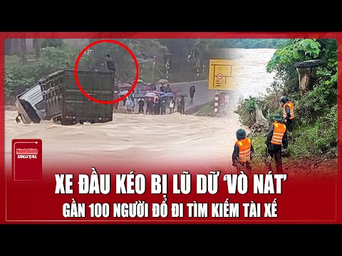 Huy động hơn 100 người tìm kiếm tài xế xe đầu kéo vượt rào chắn bị lũ cuốn | Ninh Bình Digital