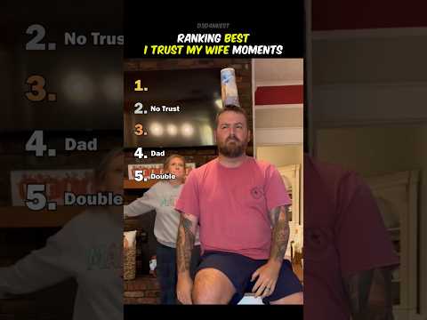 Ranking Best I Trust My Wife Moments