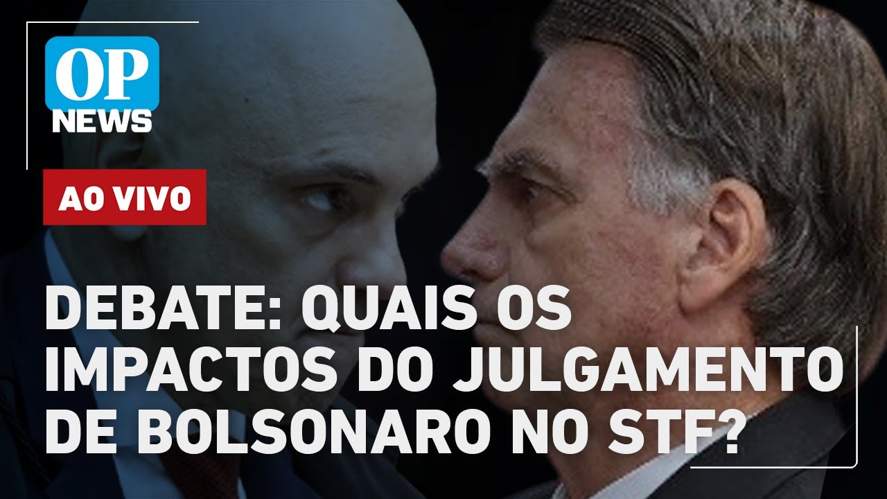 🔴AO VIVO Debate sobre julgamento de Bolsonaro no STF quais os impactos políticos e jurídicos