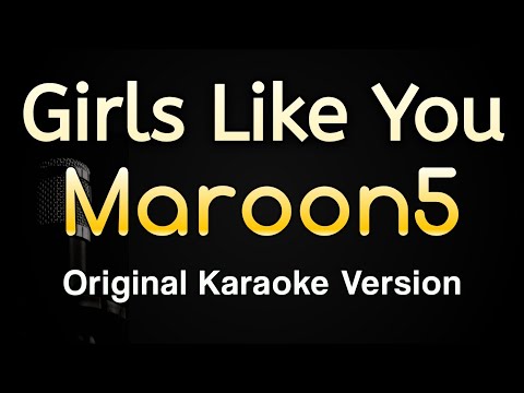 Girls Like You – Maroon 5 ft Cardi B (Karaoke Songs With Lyrics – Original Key)