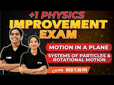 +1 Improvement Exam | Physics | Motion in a Plane / Systems of Particles and Rotational Motion