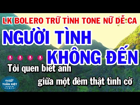 Karaoke Liên Khúc Bolero Trữ Tình Tone Nữ Toàn Bài Dễ Ca | Người Tình Không Đến | Duyên Phận