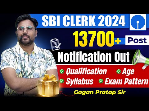 SBI Clerk 2024 Notification Out 🔥 | 13700+ Posts | Full Details By Gagan Pratap Sir #sbi #sbiclerk