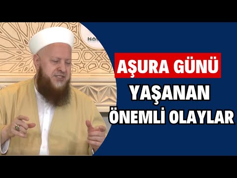 Aşure Günü Yaşanan Önemli Olaylar