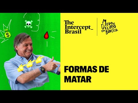 Bolsonaro e as muitas formas de matar | MEDO E DELÍRIO + INTERCEPT