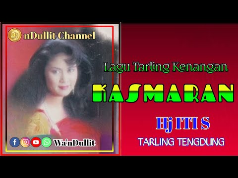 KASMARAN - Hj ITI S ( nDullit Channel ) #lagutarlingkenangan #lagutarlingpantura #tarlingtengdung