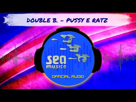 Double B - Pussy e ratz ( Official Audio )