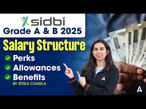 SIDBI Notification 2025 | SIDBI Grade A & B Salary | Salary, Perks, Allowances & Benefits