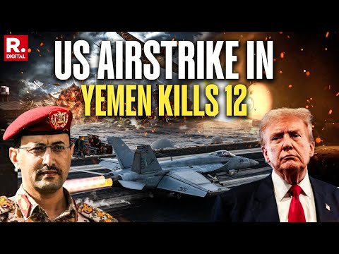 Fresh U.S. Airstrikes on Yemen: 12 Dead, 30 Injured in Sanaa – Houthis Report