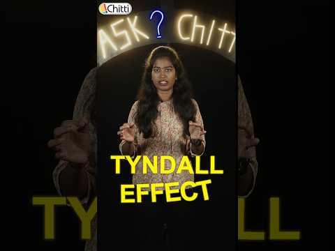 What is the Tyndall Effect? | Ask Chitti - 22 | Science in Everyday Life 🌈💡