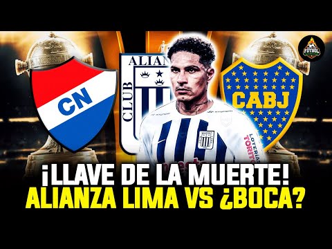 ¡LLAVE DE LA MUERTE! ALIANZA LIMA vs NACIONAL de PARAGUAY y ¿BOCA JUNIORS? | COPA LIBERTADORES