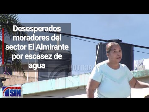 Desesperados moradores del sector El Almirante por escasez de agua