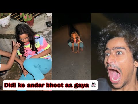 didi ke andar bhoot ghus gaya ๐ฅต | ghost