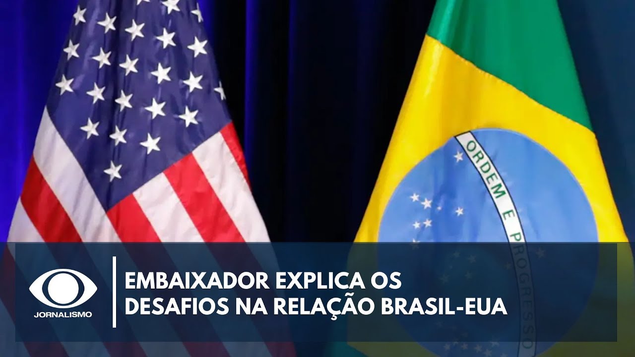 Embaixador explica os desafios na relação Brasil EUA