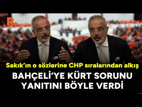 DEM Partili Sakık'ın o sözlerine CHP'den alkış: Bahçeli'ye Kürt sorunu yanıtı