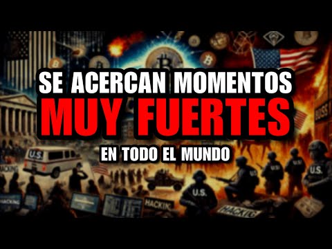 SE ACERCAN MOMENTOS MUY FUERTES EN TODO EL MUNDO | Noticias