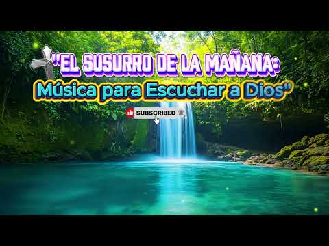 El Susurro de la Mañana: Música para Escuchar a Dios