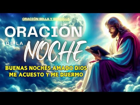 💖Buenas Noches amado Dios, me acuesto y me duermo enseguida 🙏 Oración de la Noche 💤💤