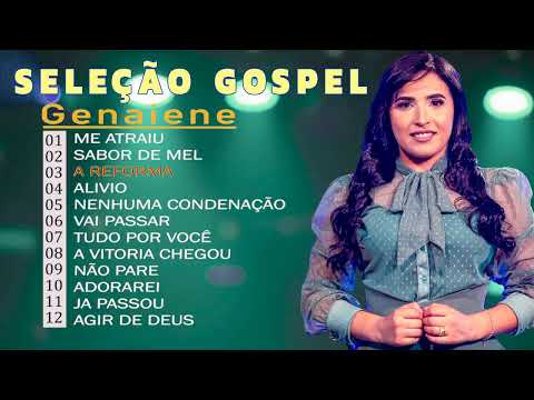 Genaiene | Melhores e mais tocadas musicas gospel, só as tops cheias de Deus para te abençoar