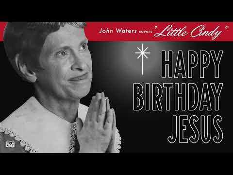 John Waters - Happy Birthday Jesus (Official Audio…