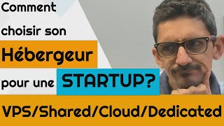 Choisir son HEBERGEUR pour une STARTUP? (Cloud, VPS, dedicated server)