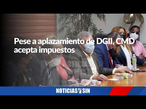 Pese a aplazamiento de DGII, CMD acepta impuestos