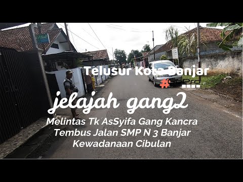 Telusur Kota Banjar Gang Kancra Kewadanaan tembus ke SMPN 3 Banjar