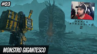 A EP GIGANTE! | Death Stranding 2 - Parte 3
