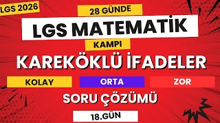 LGS 2026 | Kareköklü İfadeler | Kolay-Orta-Zor Soru Çözümü | 28 Günde LGS Matematik Kampı 18.Gün