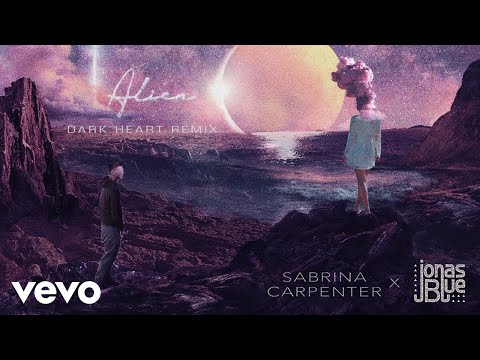 Sabrina Carpenter, Jonas Blue - Alien (Dark Heart Remix/Audio Only)