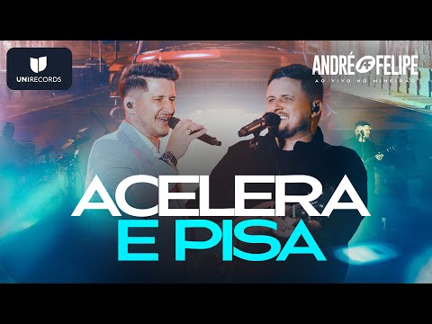 André e Felipe - Acelera e Pisa [Ao Vivo no Mineirão]