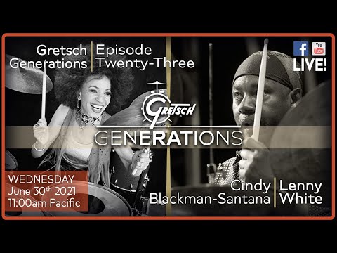 GRETSCH GENERATIONS-EP23: CINDY BLACKMAN-SANTANA & LENNY WHITE