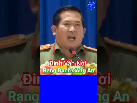 Người Làm Rạng Danh Lực Lượng Công An #dinhvannoi #phamminhchinh #phanvangiang #luongcuong #tintuc