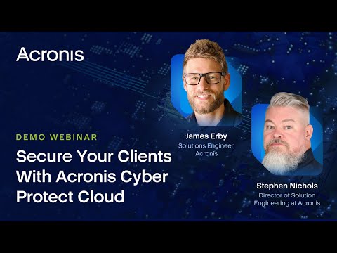Secure Your Clients With Acronis Cyber Protect Cloud