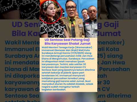 🔴Wamenker Sorot UD Sentoso Seal Potong Gaji Bila Karyawan Sholat Jumat, Melanggar Aturan Negara