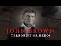 John Brown: Revolutionary or Terrorist?