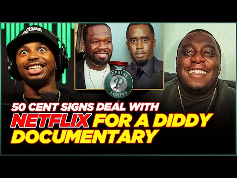 50 Cent sells Diddy documentary to Netflix | Popular Loners