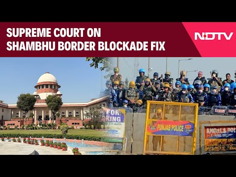 Shambhu Border | Supreme Court Advises "Neutral Umpire" For Shambhu Border Blockade Fix