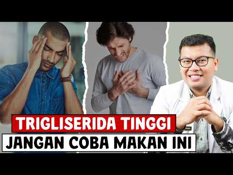 PANTANGAN MAKANAN UNTUK TRIGLISERIDA TINGGI - DOKTER SADDAM ISMAIL