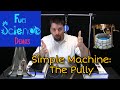 Understanding Pulleys and Simple Machines