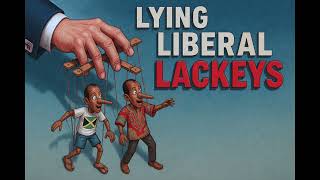 Lying Liberal Lackeys