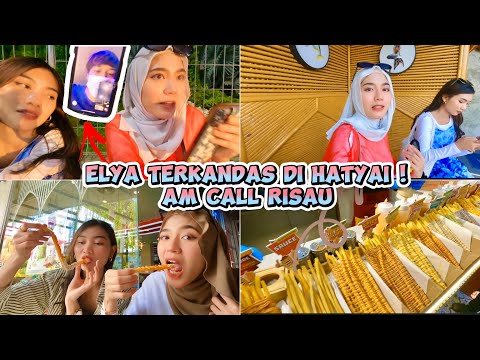 ELYA TERKANDAS DI SONGKHLA 🇹🇭 ! AM CALL RISAU - DAY 2 MAKAN FRIES TERPANJANG 🍟