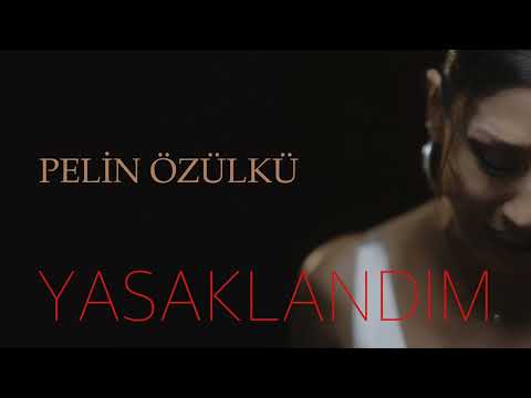 Pelin Özülkü - Yasaklandım