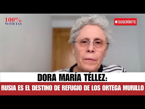 Dora María Téllez: Rusia es el destino de refugio de los Ortega Murillo