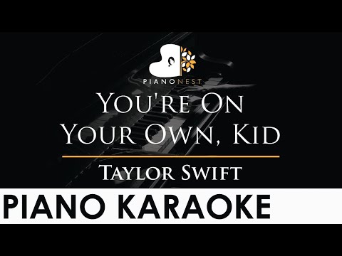 Taylor Swift – You’re On Your Own, Kid – Piano Karaoke Instrumental Cover with Lyrics