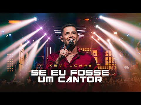 Kevi Jonny - Se Eu Fosse Um Cantor | DVD Kevi Jonny, Esse Sou Eu (Vídeo Oficial)